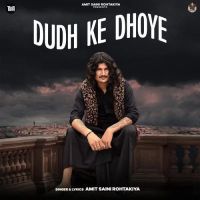 download Dudh Ke Dhoye Amit Saini Rohtakiya mp3 song ringtone, Dudh Ke Dhoye Amit Saini Rohtakiya full album download