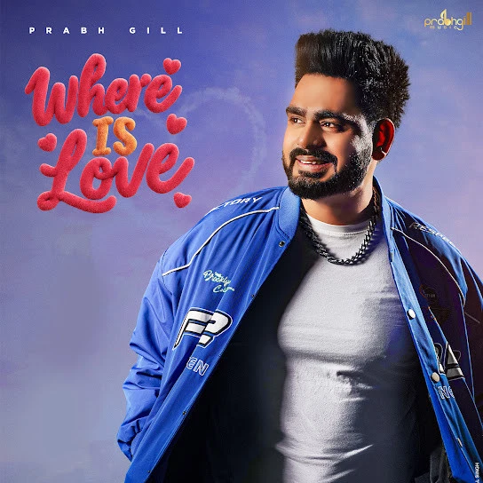 download Akhiyan Prabh Gill mp3 song ringtone, Where Is Love - EP Prabh Gill full album download