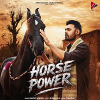 download Horse Power Harvy Sandhu mp3 song ringtone, Horse Power Harvy Sandhu full album download