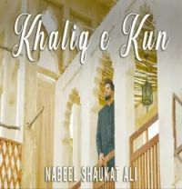 download Khaliq E Kun Nabeel Shaukat Ali mp3 song ringtone, Khaliq E Kun Nabeel Shaukat Ali full album download