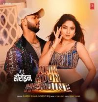 download Main Hoon Heroine KANISH KAMAL, SHILPI RAJ mp3 song ringtone, Main Hoon Heroine KANISH KAMAL, SHILPI RAJ full album download