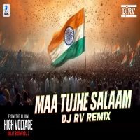 download Maa Tujhe Salaam (Remix) DJ RV, A.R. Rahman mp3 song ringtone, Maa Tujhe Salaam (Remix) DJ RV, A.R. Rahman full album download