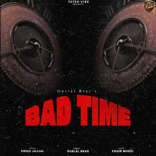 download BAD TIME Gurlal Brar mp3 song ringtone, BAD TIME Gurlal Brar full album download