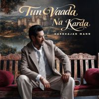 download Tun Vaada Na Karda Harbhajan Mann mp3 song ringtone, Tun Vaada Na Karda Harbhajan Mann full album download