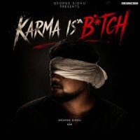 download Karma Is A Bitch George Sidhu mp3 song ringtone, Karma Is A Bitch George Sidhu full album download
