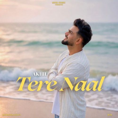 download Tere Naal Akhil mp3 song ringtone, Tere Naal Akhil full album download