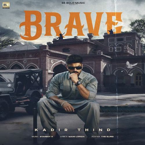 download Brave Kadir Thind mp3 song ringtone, Brave Kadir Thind full album download