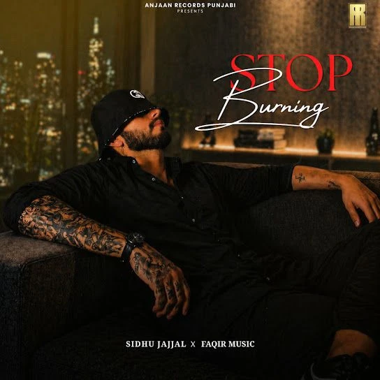 download Stop Burning Sidhu Jajjal mp3 song ringtone, Stop Burning Sidhu Jajjal full album download