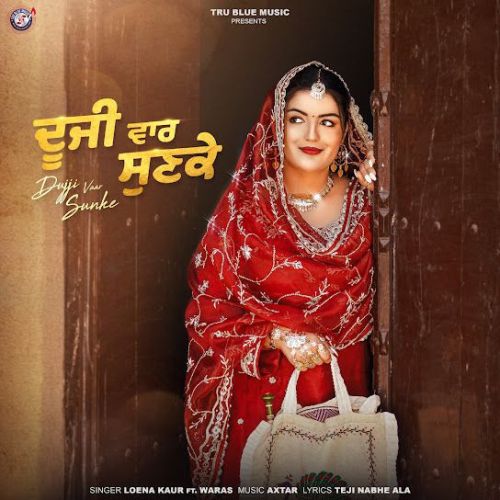 download Dujji Vaar Sunke (feat. waras) Loena Kaur mp3 song ringtone, Dujji Vaar Sunke (feat. waras) Loena Kaur full album download