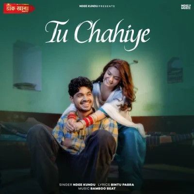 download Tu Chahiye Ndee Kundu mp3 song ringtone, Tu Chahiye Ndee Kundu full album download