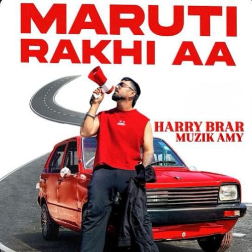 download Maruti Rakhi Aa Harry Brar mp3 song ringtone, Maruti Rakhi Aa Harry Brar full album download