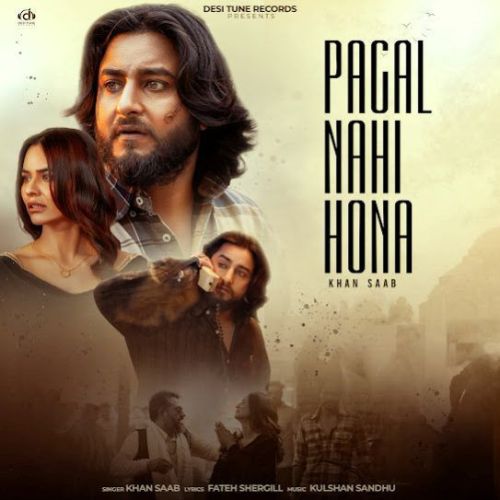 download Pagal Nayi Hona Khan Saab mp3 song ringtone, Pagal Nayi Hona Khan Saab full album download