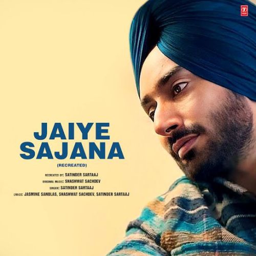 download Jaiye Sajana - Recreated Satinder Sartaaj mp3 song ringtone, Jaiye Sajana - Recreated Satinder Sartaaj full album download