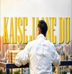 download Kaise Jaane Du Ashu Shukla mp3 song ringtone, Kaise Jaane Du Ashu Shukla full album download