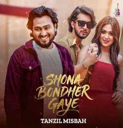 download Shona Bondher Gaye Tanzil Misbah mp3 song ringtone, Shona Bondher Gaye Tanzil Misbah full album download