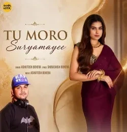 download Tu Moro Suryamayee Ashutosh Behera mp3 song ringtone, Tu Moro Suryamayee Ashutosh Behera full album download