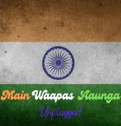 download Main Waapas Aaunga (Unplugged Version) Adithya RK, Armaan Khan, Sameer Khan mp3 song ringtone, Main Waapas Aaunga (Unplugged Version) Adithya RK, Armaan Khan, Sameer Khan full album download