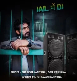 download Jail Mein Dj Shravan Kariyana, Soni Kariyana mp3 song ringtone, Jail Mein Dj Shravan Kariyana, Soni Kariyana full album download