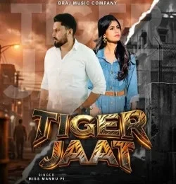 download Tiger Jaat Miss Mannu PJ mp3 song ringtone, Tiger Jaat Miss Mannu PJ full album download