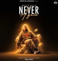 download Never Again Gold E Gill mp3 song ringtone, Never Again Gold E Gill full album download