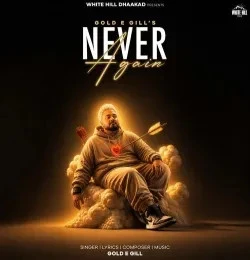 download Never Again Gold E Gill mp3 song ringtone, Never Again Gold E Gill full album download