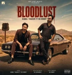 download Bloodlust Kamal Thakur, OG BOBBY mp3 song ringtone, Bloodlust Kamal Thakur, OG BOBBY full album download