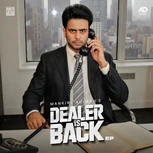 download Cheek Mankirt Aulakh mp3 song ringtone, Dealer Is Back - EP Mankirt Aulakh full album download