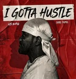 download I Gotta Hustle Shri Tamil mp3 song ringtone, I Gotta Hustle Shri Tamil full album download
