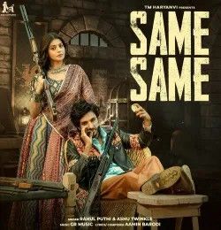 download Same Same Rahul Puthi, Ashu Twinkle mp3 song ringtone, Same Same Rahul Puthi, Ashu Twinkle full album download