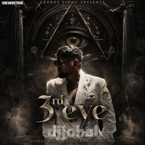 download 3rd Eye (feat. Rinku Chautala) George Sidhu mp3 song ringtone, 3rd Eye (feat. Rinku Chautala) George Sidhu full album download