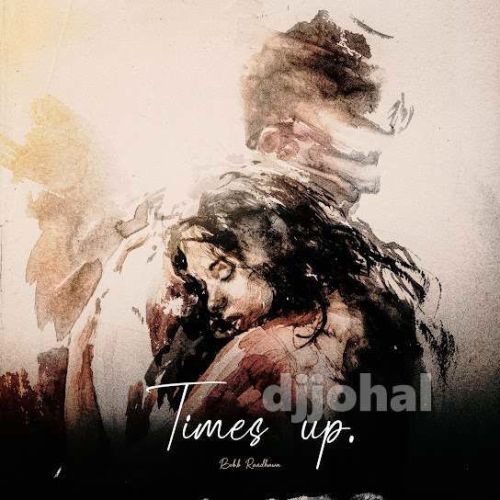 download Times Up Bob B Randhawa mp3 song ringtone, Times Up Bob B Randhawa full album download