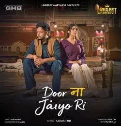 download Door Na Jaiyo Ri Gurjar HB mp3 song ringtone, Door Na Jaiyo Ri Gurjar HB full album download
