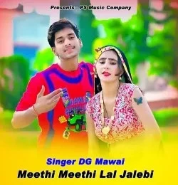 download Meethi Meethi Lal Jalebi DG Mawai mp3 song ringtone, Meethi Meethi Lal Jalebi DG Mawai full album download