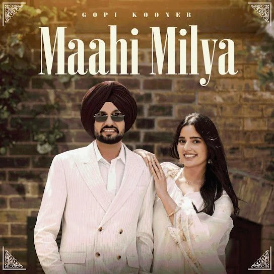 download Maahi Milya Gopi Kooner mp3 song ringtone, Maahi Milya Gopi Kooner full album download