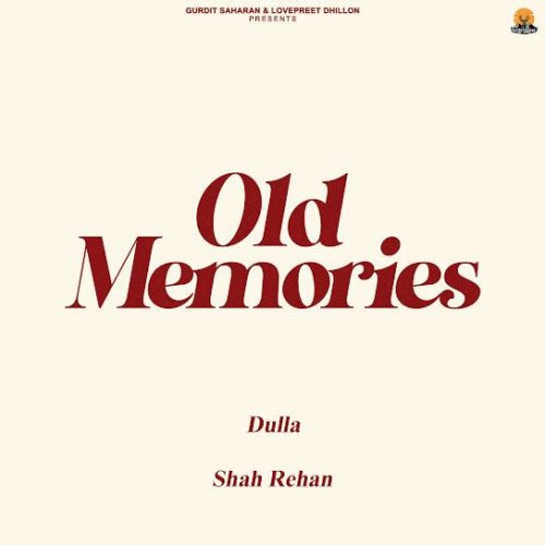 download Old Memories Dulla mp3 song ringtone, Old Memories Dulla full album download