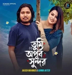 download Tumi Opurbo Sundor Akash Mahmud, Aunna Aktar mp3 song ringtone, Tumi Opurbo Sundor Akash Mahmud, Aunna Aktar full album download