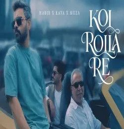 download Koi Roila Re Kaya, Habib, Muza mp3 song ringtone, Koi Roila Re Kaya, Habib, Muza full album download