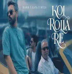 download Koi Roila Re Kaya, Habib, Muza mp3 song ringtone, Koi Roila Re Kaya, Habib, Muza full album download