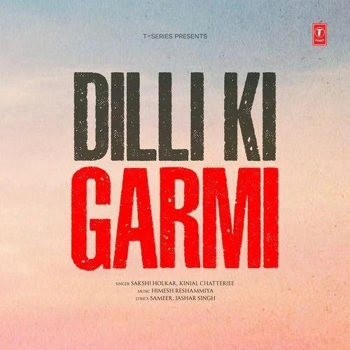 download Dilli Ki Garmi Akshi Holkar, Kinjal Chatterjee mp3 song ringtone, Dilli Ki Garmi Akshi Holkar, Kinjal Chatterjee full album download