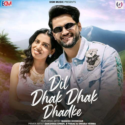 download Dil Dhak Dhak Dhadke Swara Verma, B Paras, Manish Khokhar mp3 song ringtone, Dil Dhak Dhak Dhadke Swara Verma, B Paras, Manish Khokhar full album download
