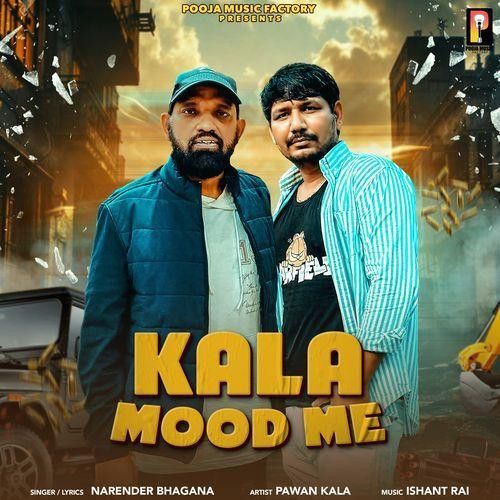 download Kala Mood Me Narender Bhagana, Pawan Kala mp3 song ringtone, Kala Mood Me Narender Bhagana, Pawan Kala full album download
