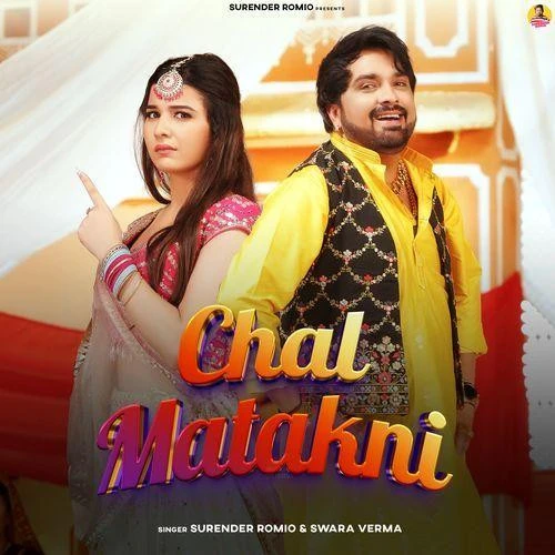 download Chal Matakni Surender Romio, Swara Verma mp3 song ringtone, Chal Matakni Surender Romio, Swara Verma full album download