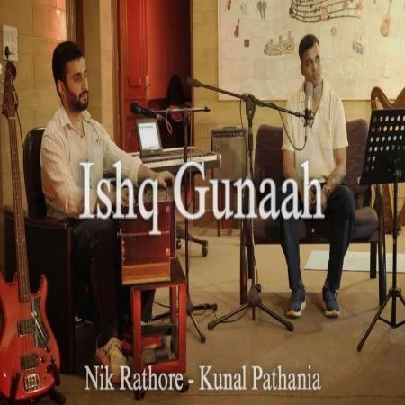 download Ishq Gunaah Nik Rathore, Kunal Pathania mp3 song ringtone, Ishq Gunaah Nik Rathore, Kunal Pathania full album download
