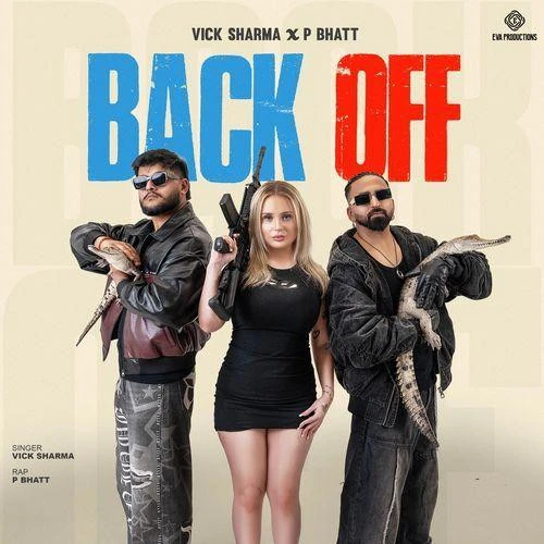 download Back Off Vick Sharma, P Bhatt mp3 song ringtone, Back Off Vick Sharma, P Bhatt full album download
