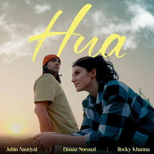 download Hua Jubin Nautiyal, Elnaaz Norouzi mp3 song ringtone, Hua Jubin Nautiyal, Elnaaz Norouzi full album download