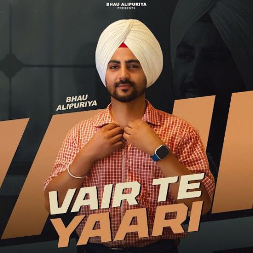 download Vair Te Yaari Bhau Alipuriya mp3 song ringtone, Vair Te Yaari Bhau Alipuriya full album download