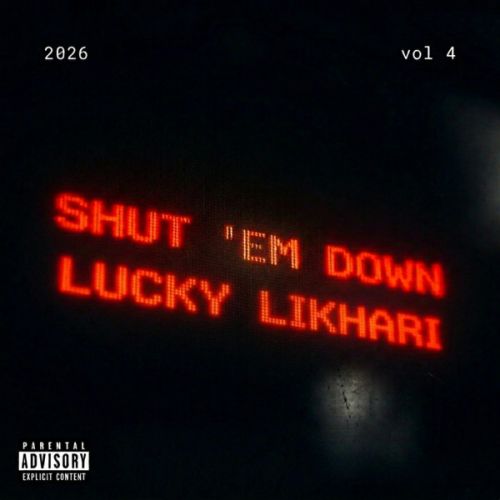 download Shut 'em Down Lucky Likhari mp3 song ringtone, Shut 'em Down Lucky Likhari full album download