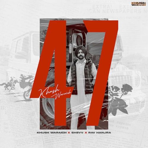 download 47 Khush Waraich mp3 song ringtone, 47 Khush Waraich full album download