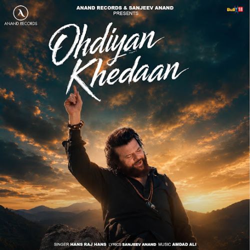 download Ohdiyan Khedaan Hans Raj Hans mp3 song ringtone, Ohdiyan Khedaan Hans Raj Hans full album download