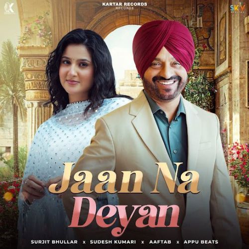 download Jaan Na Deyan Surjit Bhullar mp3 song ringtone, Jaan Na Deyan Surjit Bhullar full album download